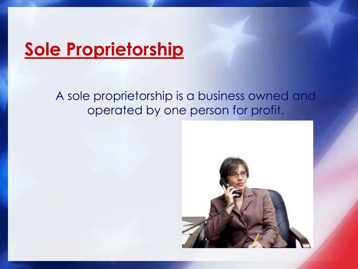 Sole proprietorship a sole proprietorship is owned by only one person essay