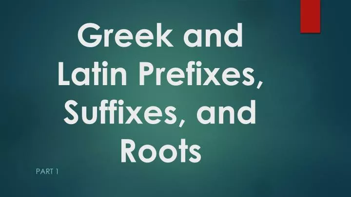 Greek And Latin Suffixes And Prefixes 11