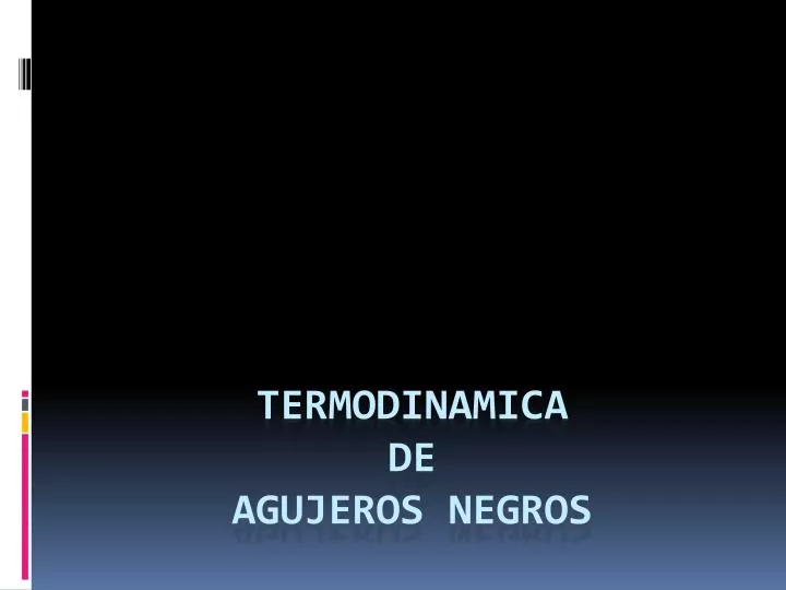 Ppt Termodinamica De Agujeros Negros Powerpoint Presentation Free