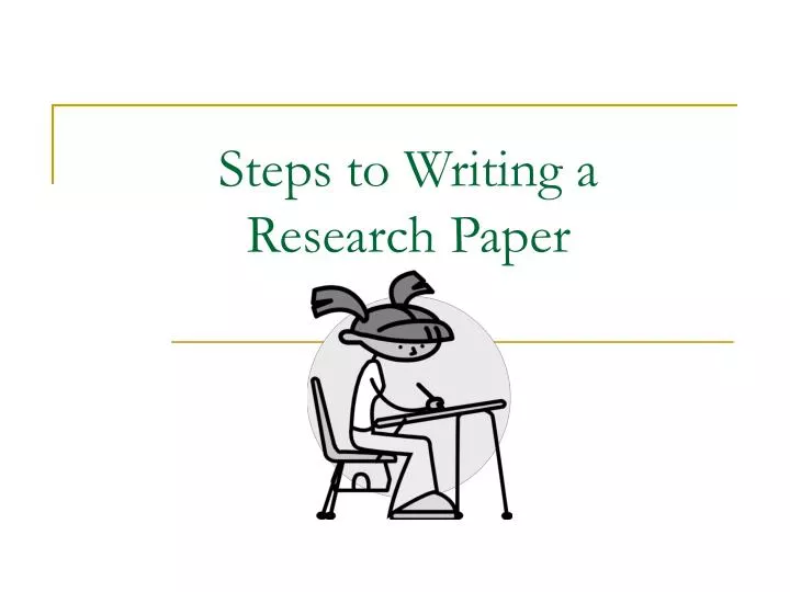 Steps in writing a research paper