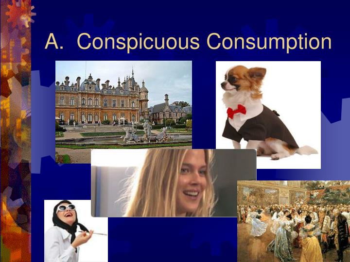 conspicuous consumption conspicuous consumption