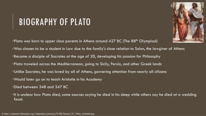 biography of plato Biography of socrates, plato, & aristotle this research paper biography of socrates, plato, & aristotle and other 64,000+ term papers, college essay examples and free essays are available now on reviewessayscom. biography of plato Biography of socrates, plato, & aristotle this research paper biography of socrates, plato, & aristotle and other 64,000+ term papers, college essay examples and free essays are available now on reviewessayscom.