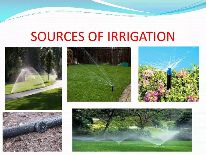 PPT SOURCES OF IRRIGATION PowerPoint Presentation ID 3886718