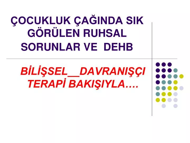 Ppt Ocukluk A Inda Sik G R Len Ruhsal Sorunlar Ve Dehb Powerpoint