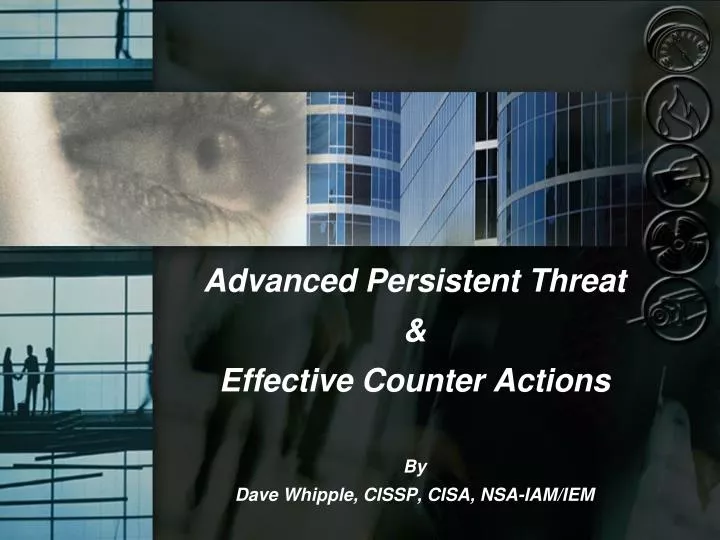 PPT - Advanced Persistent Threat & Effective Counter Actions By Dave ...