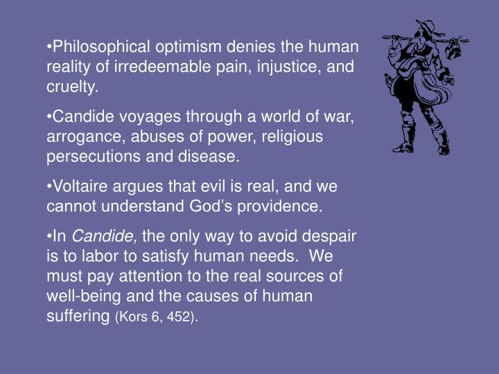 presentation of philosophical optimism in candide by voltaire 2014-2-18 candide two different philosophical versions of optimism, one deriving from the german philosopher gottfried leibniz, the. presentation of philosophical optimism in candide by voltaire 2014-2-18 candide two different philosophical versions of optimism, one deriving from the german philosopher gottfried leibniz, the.