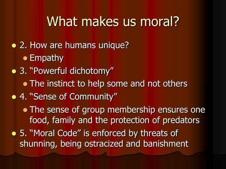 what makes us moral Musschenga, b 2013, what makes us moral an introduction in b musschenga & a van harskamp (eds), what makes us moral. what makes us moral Musschenga, b 2013, what makes us moral an introduction in b musschenga & a van harskamp (eds), what makes us moral.