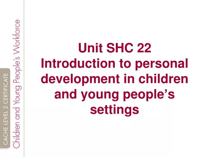 unit 22 understand child and young Children and young people what documentation is required after contact with the child wellbeing unit 22 protecting and supporting children and young. unit 22 understand child and young Children and young people what documentation is required after contact with the child wellbeing unit 22 protecting and supporting children and young.