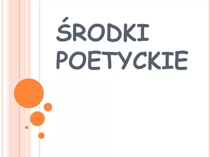 środki Poetyckie ćwiczenia Szkoła Podstawowa PPT - ŚRODKI POETYCKIE PowerPoint Presentation - ID:4435657