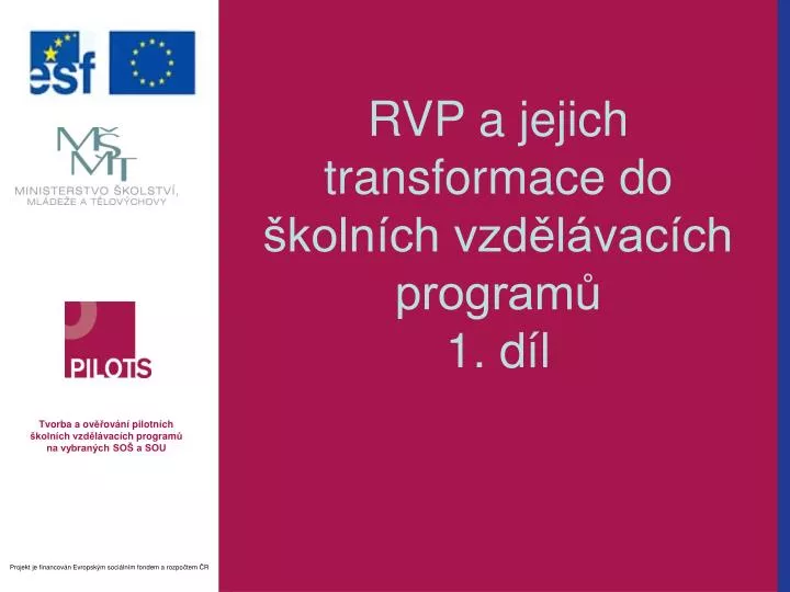 PPT RVP a jejich transformace do školních vzdělávacích programů 1