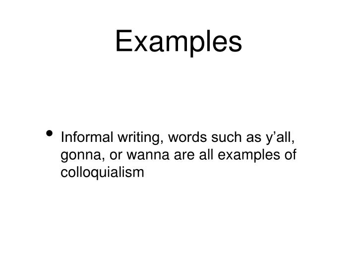 Colloquialism - Examples and Definition of Colloquialism examples of colloquialism in literature