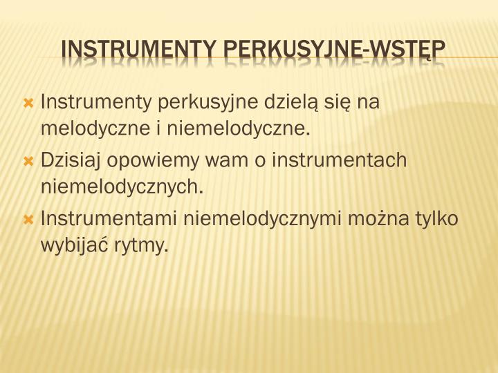 Instrumenty Perkusyjne Melodyczne I Niemelodyczne PPT - INSTRUMENTY PERKUSYJNE NIEMELODYCZNE PowerPoint Presentation - ID