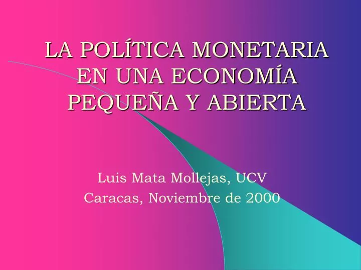 Ppt La Pol Tica Monetaria En Una Econom A Peque A Y Abierta