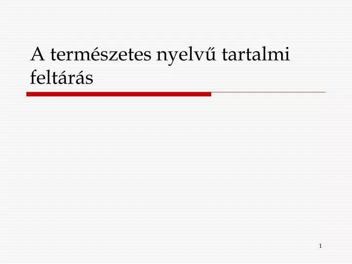 PPT A természetes nyelvű tartalmi feltárás PowerPoint Presentation