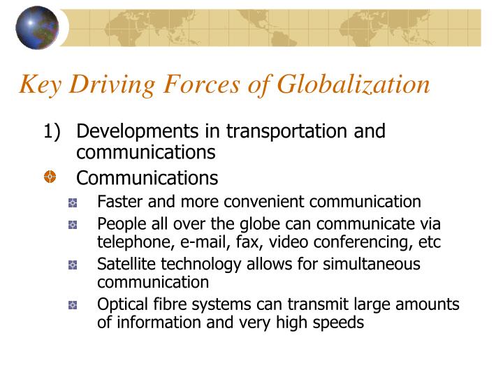 driving forces of globalisation What are the implications for firms' international strategies globalization drivers market drivers cost drivers government drivers competitive drivers low. driving forces of globalisation What are the implications for firms' international strategies globalization drivers market drivers cost drivers government drivers competitive drivers low.