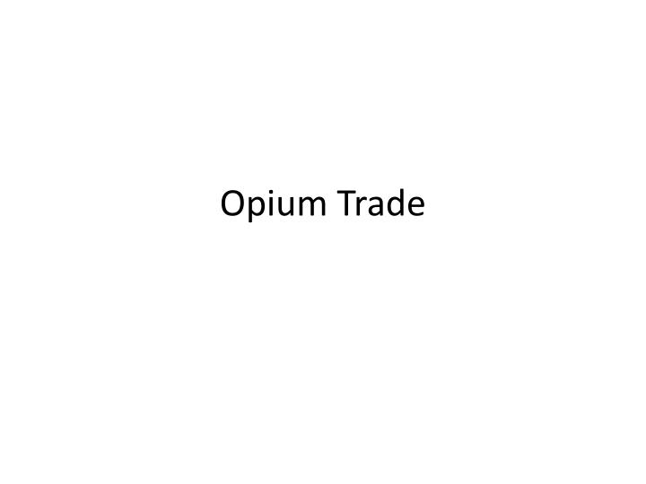 opium trade impact of the opium C3400 bc the opium poppy is cultivated in lower mesopotamia the sumerians refer to it as hul gil, the 'joy plant' the sumerians would soon pass along the plant and its euphoric effects to the assyrians. opium trade impact of the opium C3400 bc the opium poppy is cultivated in lower mesopotamia the sumerians refer to it as hul gil, the 'joy plant' the sumerians would soon pass along the plant and its euphoric effects to the assyrians.