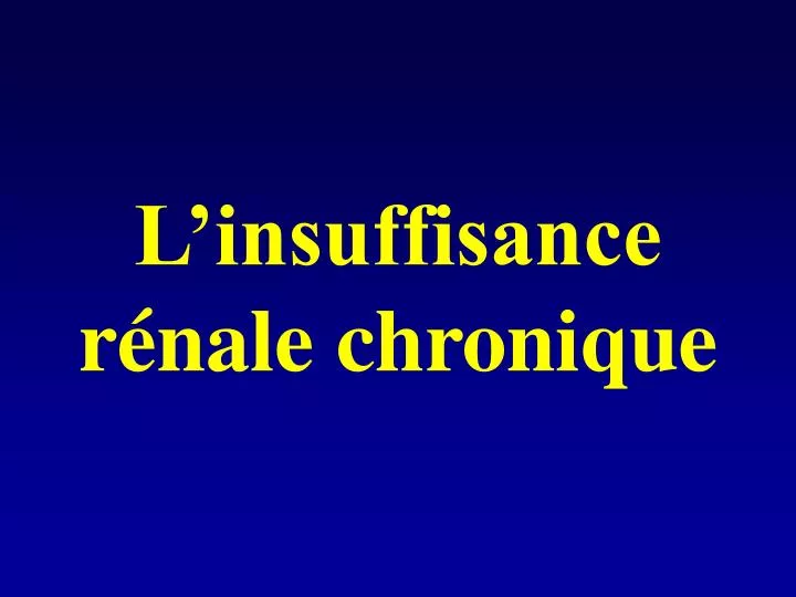 Ppt Linsuffisance R Nale Chronique Powerpoint Presentation Free