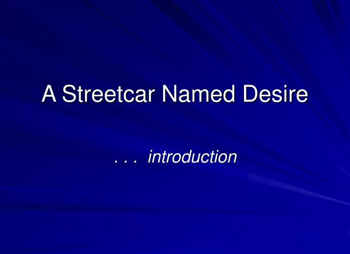 Streetcar Named Desire Essays
