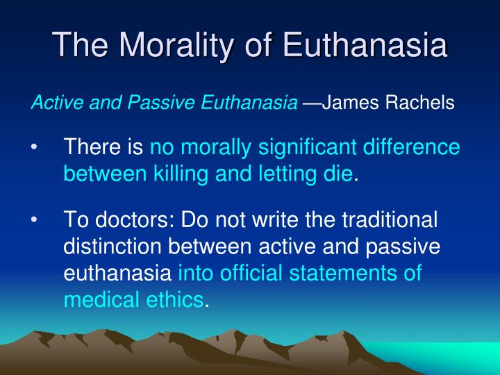 The Morality Of Euthanasia And Euthanasia