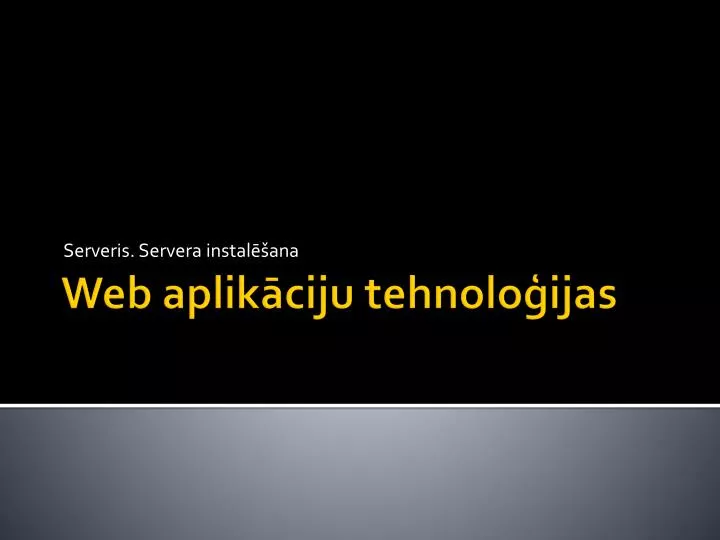 PPT - Web aplikāciju tehnoloģijas PowerPoint Presentation, free download -  ID:3605746