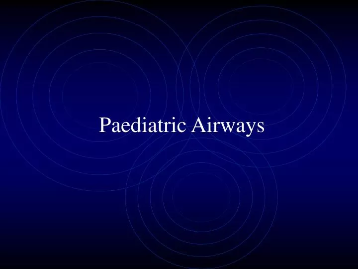 paediatric airways n.