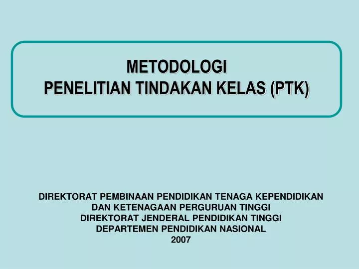 Ppt Metodologi Penelitian Tindakan Kelas Ptk Powerpoint