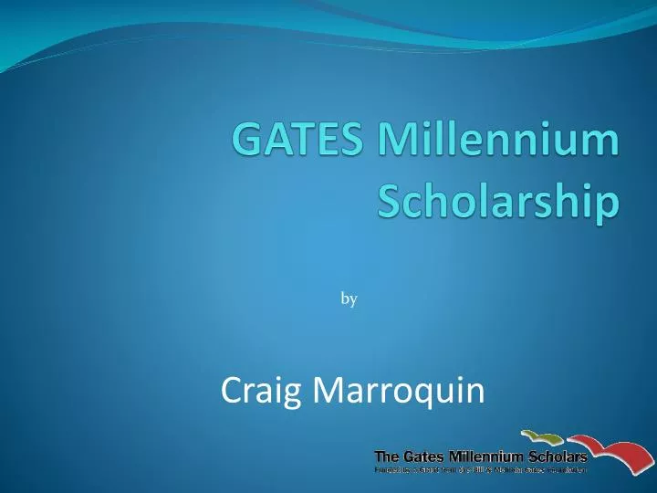 PPT GATES Millennium Scholarship PowerPoint Presentation, free