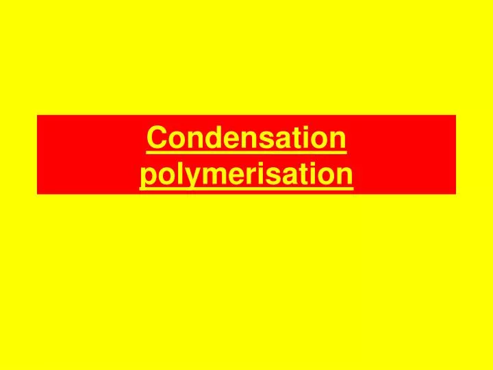 condensation polymerisation n.