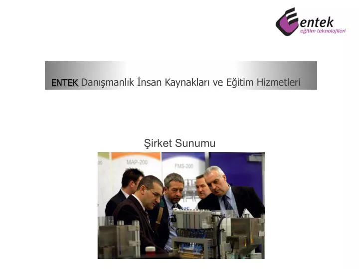 PPT - ENTEK Danışmanlık İnsan Kaynakları Ve Eğitim Hizmetleri ...