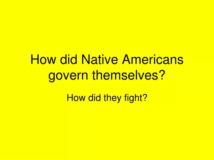 PPT How did Native Americans govern themselves? PowerPoint
