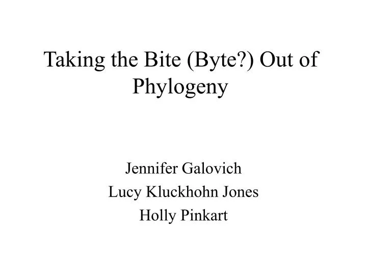 PPT - Taking the Bite (Byte?) Out of Phylogeny PowerPoint Presentation ...