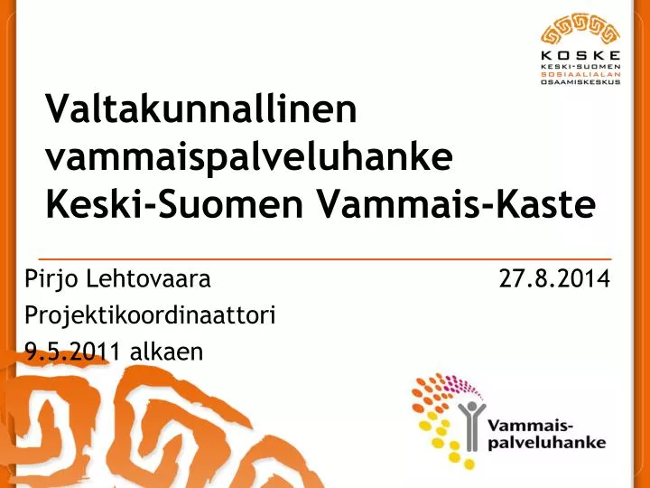 valtakunnallinen vammaispalveluhanke keski suomen vammais kaste n.