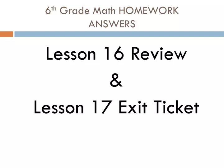 PPT - 6 th Grade Math HOMEWORK ANSWERS PowerPoint Presentation, free