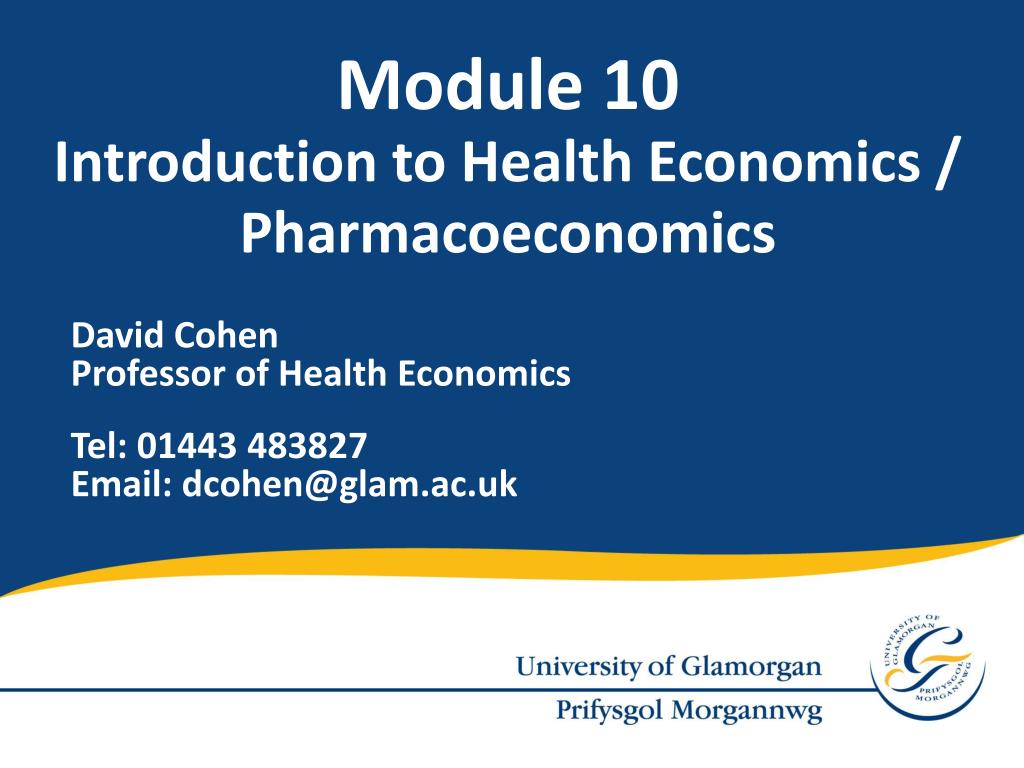 PPT - David Cohen Professor of Health Economics Tel: 01443 483827 Email:  dcohen@glam.ac.uk PowerPoint Presentation - ID:3625024