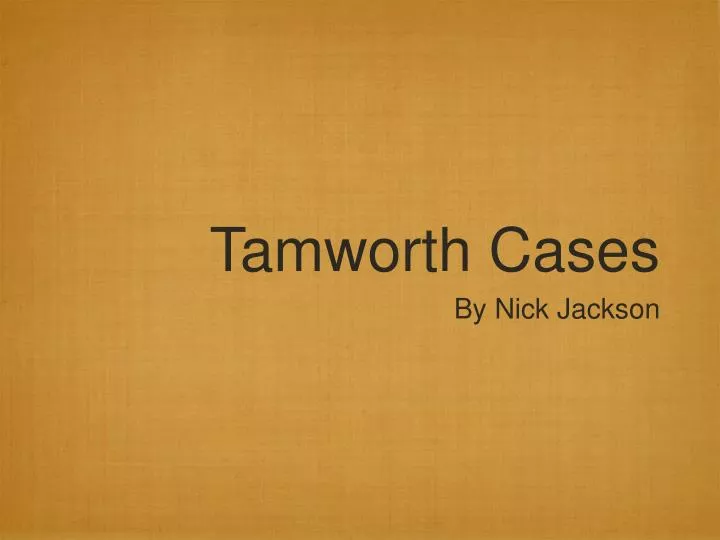 tamworth cases n.