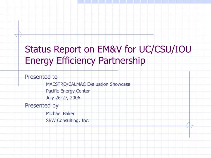 Ppt Status Report On Em V For Uc Csu Iou Energy Efficiency Partnership Powerpoint Presentation Id 3628474