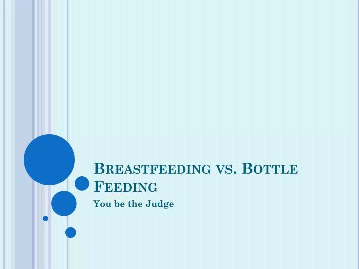 PPT Breastfeeding vs. Bottle Feeding PowerPoint Presentation, free download ID3633462