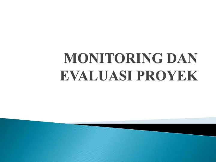 PPT - MONITORING DAN EVALUASI PROYEK PowerPoint Presentation, free ...