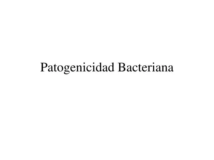 patogenicidad bacteriana n.