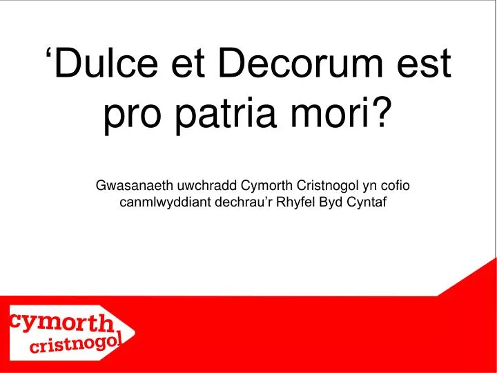 PPT - ‘Dulce et Decorum est pro patria mori? PowerPoint Presentation