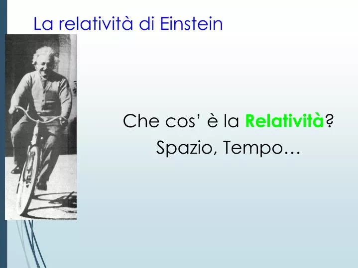 PPT - La relatività di Einstein PowerPoint Presentation, free download
