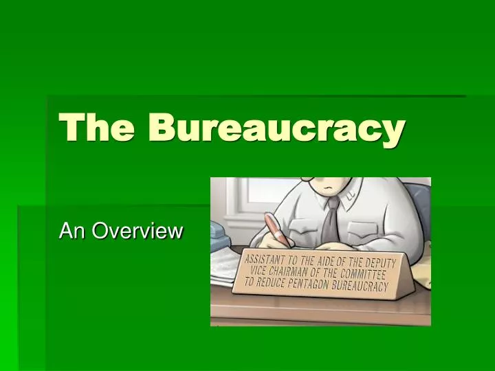 PPT - The Bureaucracy PowerPoint Presentation, free download - ID:3645543
