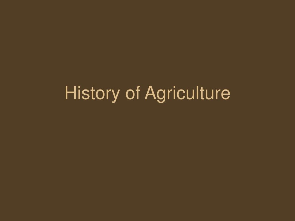 ppt history of agriculture powerpoint presentation id 3645847