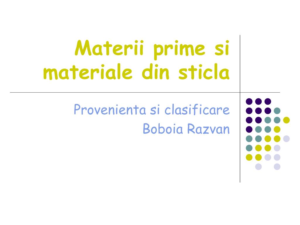 PPT - Materii prime si materiale din sticla PowerPoint Presentation, free  download - ID:3649160