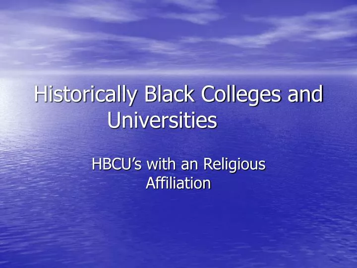 PPT - Historically Black Colleges and Universities PowerPoint ...