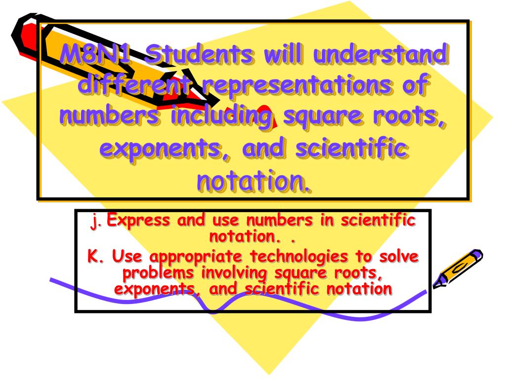 Scientfic Notation - Exponents and Roots