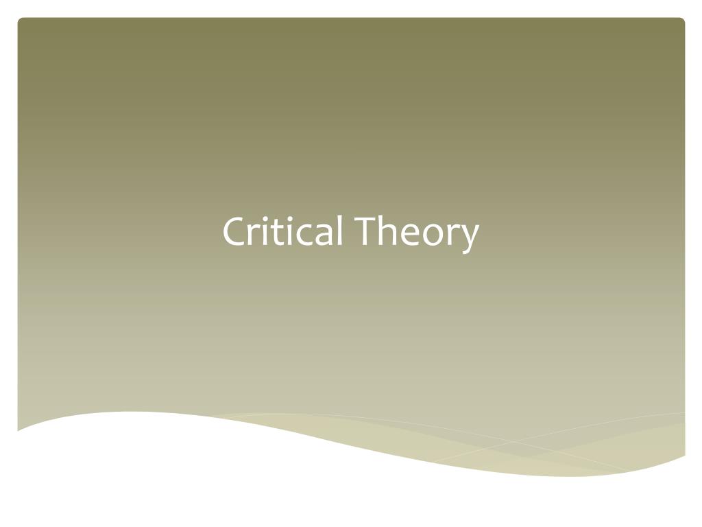 PPT - Critical Theory PowerPoint Presentation, free download - ID