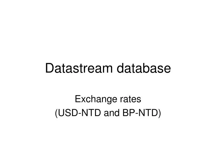 PPT - Datastream database PowerPoint Presentation, free download - ID ...