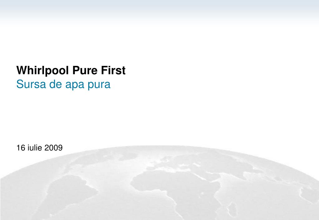 PPT - Whirlpool Pure First Sursa de apa pura PowerPoint Presentation, free  download - ID:3653029