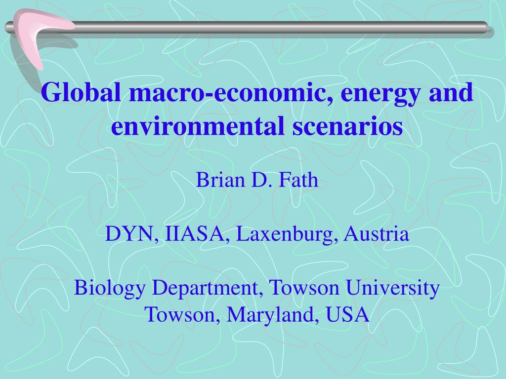 PPT - Global Macro-economic, Energy And Environmental Scenarios Brian D ...